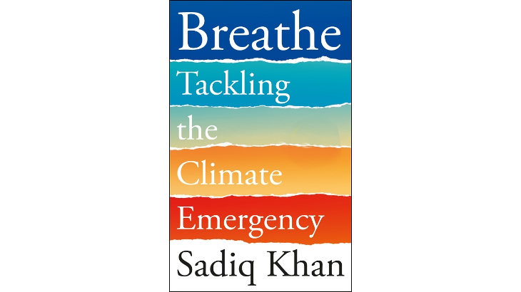 Breathe: Tackling the Climate Emergency by Sadiq Khan