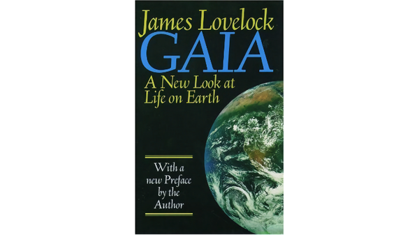 Gaia: A New Look at Life on Earth by James Lovelock