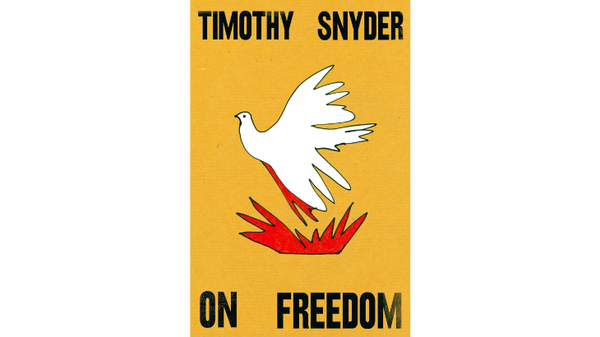 On Freedom by Timothy Snyder