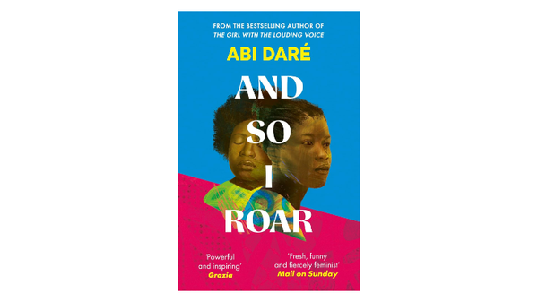 And So I Roar by Abi Daré